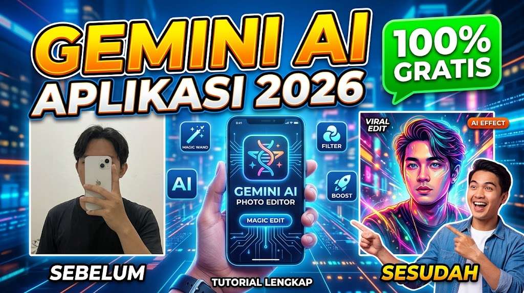 Aplikasi Gemini AI 2026 Lengkap Cara Edit Foto Viral Gratis